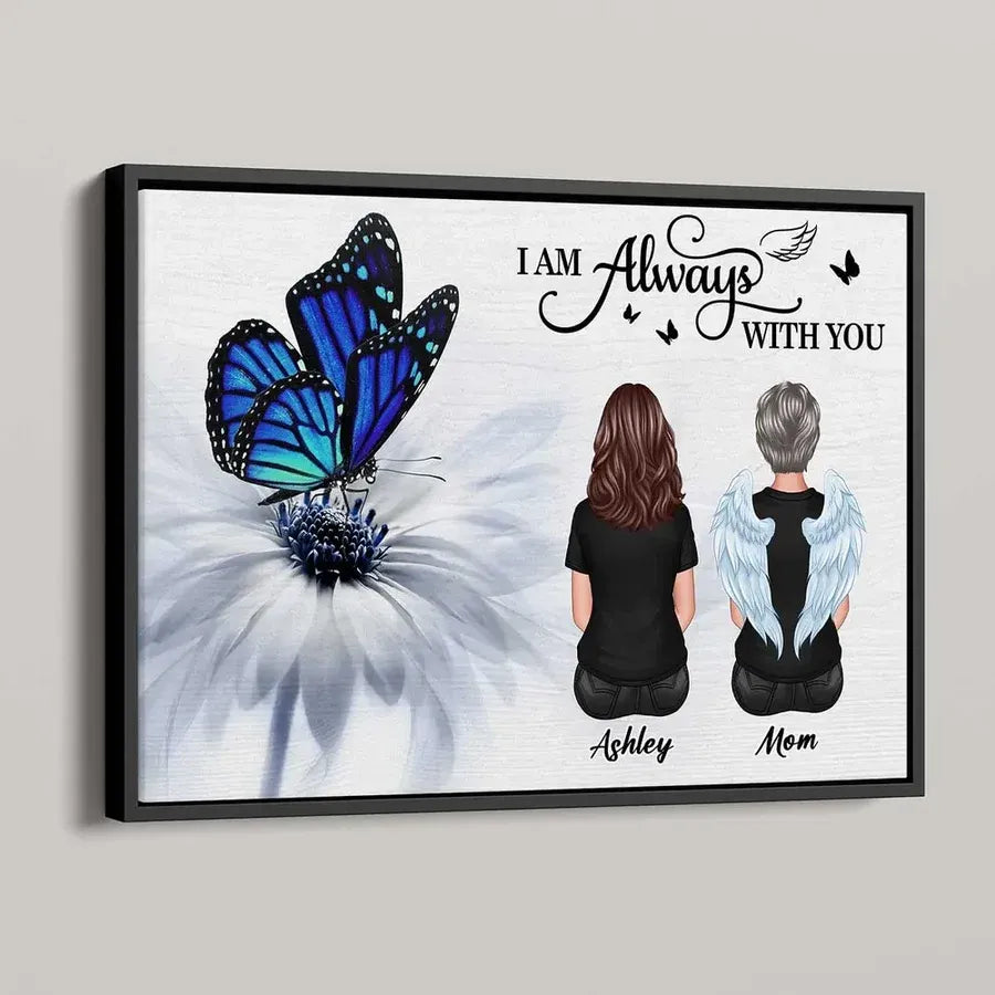 Butterfly I Am Always With You Memorial Personalized Poster or Plaque or Keychain or Ornament