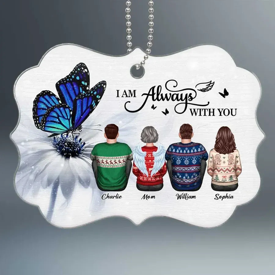 Butterfly I Am Always With You Memorial Personalized Christmas Acrylic Ornament
