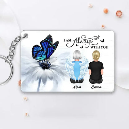 Butterfly I Am Always With You Memorial Personalized Keychain or Poster or Ornament or Plaque